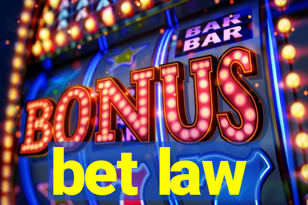 bet law